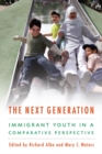 Image for The next generation: immigrant youth in a comparative perspective