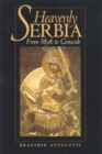 Image for Heavenly Serbia : From Myth to Genocide