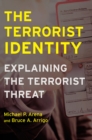 Image for The Terrorist Identity: Explaining the Terrorist Threat : 5