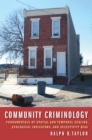 Image for Community criminology: fundamentals of spatial and temporal scaling, ecological indicators, and selectivity bias