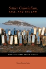 Image for Settler colonialism, race, and the law: why structural racism persists