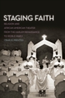 Image for Staging faith: religion and African American theater from the Harlem Renaissance to World War II