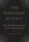 Image for The Marriage Buyout : The Troubled Trajectory of U.S. Alimony Law