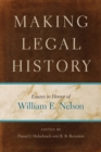 Image for Making legal history: essays in honor of William E. Nelson