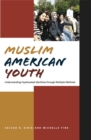 Image for Muslim American youth: understanding hyphenated identities through multiple methods