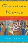 Image for American karma: race, culture, and identity in the Indian diaspora