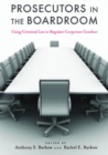 Image for Prosecutors in the boardroom: using criminal law to regulate corporate conduct
