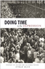 Image for Doing time in the depression  : everyday life in Texas and California prisons