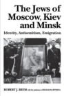 Image for The Jews of Moscow, Kiev, and Minsk