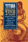 Image for Tituba, reluctant witch of Salem  : devilish Indians and Puritan fantasies