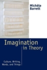 Image for Imagination in Theory : Culture, Writing, Words, and Things