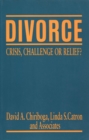 Image for Divorce : Crisis, Challenge, Or Relief?
