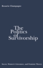 Image for The Politics of Survivorship : Incest, Women&#39;s Literature, and Feminist Theory
