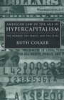 Image for American Law in the Age of Hypercapitalism : The Worker, the Family, and the State