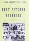 Image for The best pitcher in baseball  : the life of Rube Foster, Negro League giant