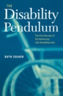 Image for The Disability Pendulum : The First Decade of the Americans With Disabilities Act