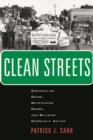 Image for Clean streets  : controlling crime, maintaining order, and building community activism