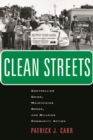 Image for Clean streets: controlling crime, maintaining order, and building community activism