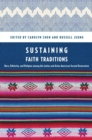 Image for Sustaining Faith Traditions: Race, Ethnicity, and Religion Among the Latino and Asian American Second Generation