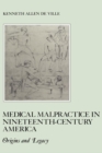 Image for Medical Malpractice in Nineteenth-Century America : Origins and Legacy