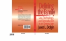 Image for Defining the Family : Law, Technology, and Reproduction in An Uneasy Age