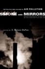 Image for Smoke and mirrors  : the politics and culture of air pollution