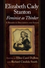Image for Elizabeth Cady Stanton, Feminist as Thinker : A Reader in Documents and Essays