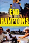 Image for The end of the Hamptons: scenes from the class struggle in America&#39;s paradise