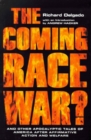 Image for The coming race war?: and other apocalyptic tales of America after affirmative action and welfare