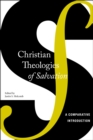 Image for Christian Theologies of Salvation : A Comparative Introduction
