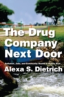 Image for The drug company next door  : pollution, jobs, and community health in Puerto Rico