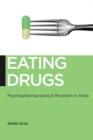 Image for Eating drugs  : psychopharmaceutical pluralism in India