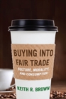 Image for Buying into fair trade  : culture, morality, and consumption