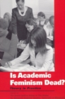 Image for Is Academic Feminism Dead? : Theory in Practice