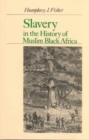Image for Slavery in the History of Black Muslim Africa