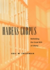 Image for Habeas corpus  : rethinking the great writ of liberty