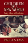 Image for Children of a new world  : society, culture, and globalization