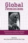 Image for Global feminism: transnational women&#39;s activism, organizing and human rights