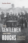 Image for The gentlemen and the roughs: violence, honor, and manhood in the Union Army