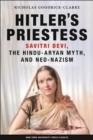 Image for Hitler&#39;s Priestess : Savitri Devi, the Hindu-Aryan Myth, and Neo-Nazism