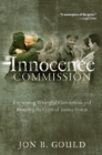 Image for The Innocence Commission  : preventing wrongful convictions and restoring the criminal justice system