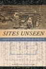 Image for Sites unseen: architecture, race, and American literature