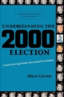 Image for Understanding the 2000 election: a guide to the legal battles that decided the presidency