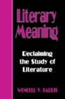 Image for Literary Meaning : Reclaiming the Study of Literature
