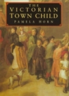 Image for The Victorian Town Child