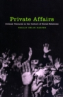 Image for Private Affairs : Critical Ventures in the Culture of Social Relations