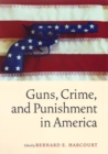 Image for Guns, crime, and punishment in America