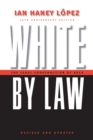 Image for White by Law 10th Anniversary Edition : The Legal Construction of Race