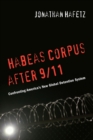 Image for Habeas corpus after 9/11  : confronting America&#39;s new global detention system