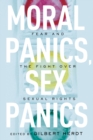 Image for Moral panics, sex panics  : fear and the fight over sexual rights